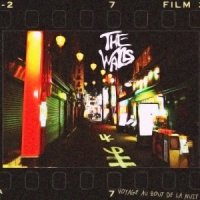 The Walls - Voyage Au Bout De La Nuit (2015)