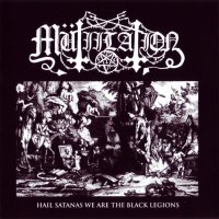 Mutiilation - Hail Satanas We Are The Black Legions (1994)