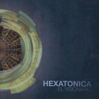 Hexatonica - El Visionario (2012)