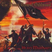 The Dread Crew of Oddwood - Heavy Mahogany (2012)