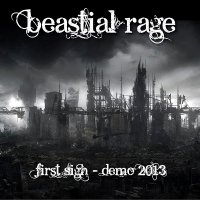 Beastial Rage - First Sigh (2013)