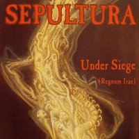 Sepultura - Under Siege (Regnum Irae) (1991)  Lossless