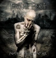 Fracture Point - Inherit The Downfall (2008)