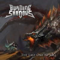 Burning Shadows - The Last One To Fall (2013)