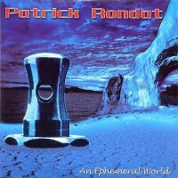 Patrick Rondat - An Ephemeral World (2004)