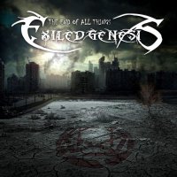 Exiled Genesis - The End Of All Things (2015)