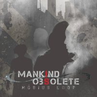 Mankind Is Obsolete - Möbius Loop (2014)