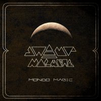 Swamp Machine - Mondo Magic (2014)