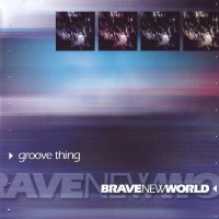 Brave New World - Groove Thing (1999)