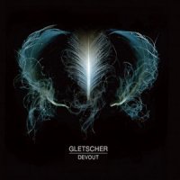 Gletscher - Devout (2014)