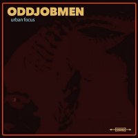 Oddjobmen - Urban Focus (2016)