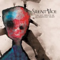 Silent Vice - The Last Breath Of An Innocent Heart (2015)