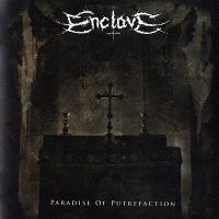 Enclave - Paradise of Putrefaction (2008)