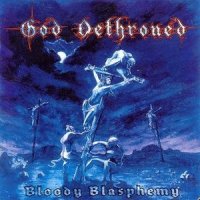 God Dethroned - Bloody Blasphemy (1999)