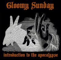 Gloomy Sunday - Introduction To The Apocalypse (2014)