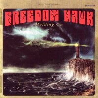 Freedom Hawk - Holding On (2011)  Lossless