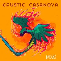 Caustic Casanova - Breaks (2015)