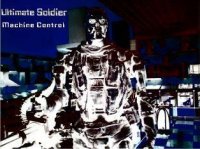 Ultimate Soldier - Machine Control (2011)