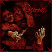 Unblessed - Man Has Killed God (2010)