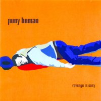 Puny Human - Revenge Is Easy (2000)