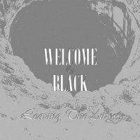 Welcome Black - Leaving The Abyss (2015)