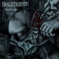 Nihilistikrypt - Psykhosis (2011)