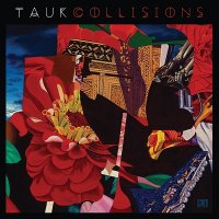 Tauk - Collisions (2014)