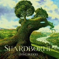 Shardborne - Living Bridges (2015)