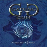 Gatling Gun - Turn Back The Time (2000)