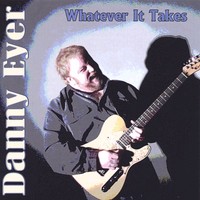 Danny Eyer - Whatever It Takes (2004)