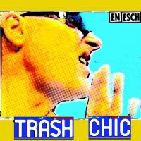 En Esch - Trash Chic (2017)