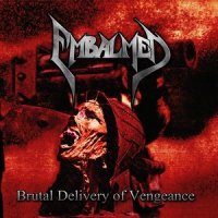 Embalmed - Brutal Delivery Of Vengeance (2014)