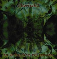 Choriachi - Set Us Free From Evil Rewards (2014)