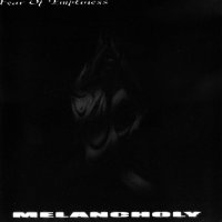 Melancholy - Fear Of Emptiness (2002)