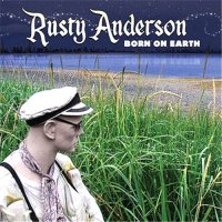 Rusty Anderson - Born On Earth (2010)