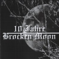 Brocken Moon - 10 Yahre Brocken Moon (2CD Compilation) (2009)