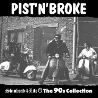 Pist\'N\'Broke - Skinhead 4 Life (2015)