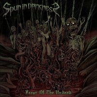 Spun in Darkness - Feast of the Undead (2010)