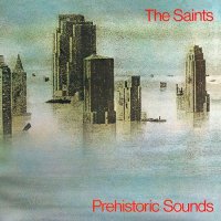 The Saints - Prehistoric Sounds (Reissue 1987) (1978)