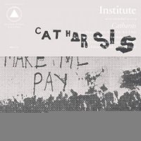 Institute - Catharsis (2015)