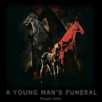 A Young Man\'s Funeral - Thanatic Unlife (2013)