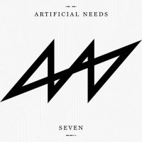 Artificial Needs - Seven (2016)