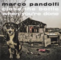 Marco Pandolfi - Close The Bottle When You\'re Done (2012)