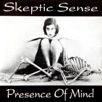 Skeptic Sense - Presence Of Mind (1994)