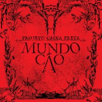 Projeto Caixa Preta - Mundo Cão (2013)