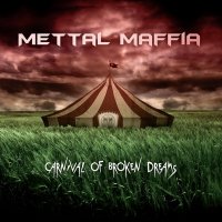 Mettal Maffia - Carnival Of Broken Dreams (2015)