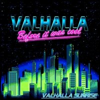 Valhalla Before It Was Cool - Valhalla Sunrise (2016)