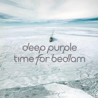 Deep Purple - Time For Bedlam (2017)