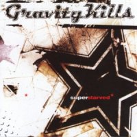 Gravity Kills - Superstarved (2002)